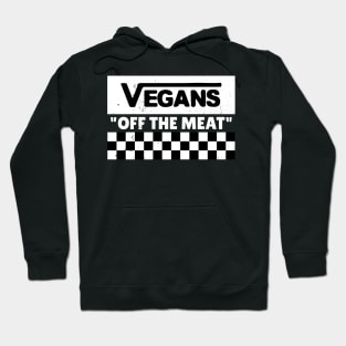Vegans Off The Meat Hoodie